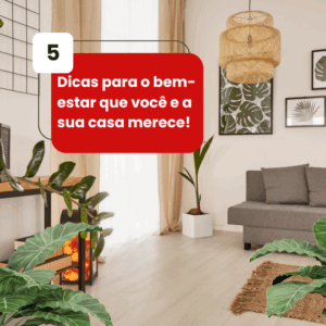 5 dicas para deixar um bem estar na sua casa